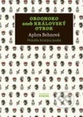 Kniha: Oroonoko (Aphra Behnová). Academia, 2026 Kniha: Oroonoko (Aphra Behnová). Academia, 2026