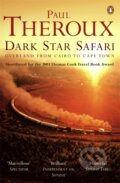 Kniha: Dark Star Safari (Paul Theroux). Penguin Books, 2003 Kniha: Dark Star Safari (Paul Theroux). Penguin Books, 2003