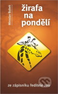 Kniha: Žirafa na pondělí (Miroslav Bobek a Bobek Miroslav). Radioservis, 2014 Kniha: Žirafa na pondělí (Miroslav Bobek a Bobek Miroslav). Radioservis, 2014