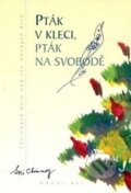 Kniha: Pták v kleci, pták na svobodě (Sri Chinmoy). Madal Bal, 2002 Kniha: Pták v kleci, pták na svobodě (Sri Chinmoy). Madal Bal, 2002