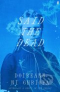 Kniha: Said the Dead (Doireann Ni Ghriofa). Faber and Faber, 2026 Kniha: Said the Dead (Doireann Ni Ghriofa). Faber and Faber, 2026