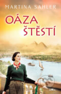 Kniha: Oáza štěstí (Martina Sahler). Alpress, 2026 Kniha: Oáza štěstí (Martina Sahler). Alpress, 2026