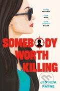 Kniha: Somebody Worth Killing (Jessica Payne). , 2026 Kniha: Somebody Worth Killing (Jessica Payne). , 2026