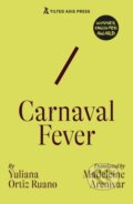 Kniha: Carnaval Fever (Yuliana Ortiz Ruano). Tilted Axis Press, 2026 Kniha: Carnaval Fever (Yuliana Ortiz Ruano). Tilted Axis Press, 2026