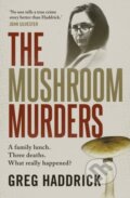 Kniha: The Mushroom Murders (Greg Haddrick). Allen and Unwin, 2026 Kniha: The Mushroom Murders (Greg Haddrick). Allen and Unwin, 2026