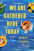 Kniha: We Are Gathered Here Today (Bobby Finger). G P Putnam's Sons, 2026 Kniha: We Are Gathered Here Today (Bobby Finger). G P Putnam's Sons, 2026