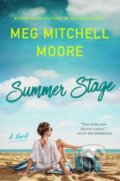 Kniha: Summer Stage (Meg Mitchell Moore). William Morrow, 2023 Kniha: Summer Stage (Meg Mitchell Moore). William Morrow, 2023