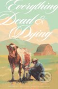 Kniha: Everything Dead & Dying (Tate Brombal). Image Comics, 2026 Kniha: Everything Dead & Dying (Tate Brombal). Image Comics, 2026