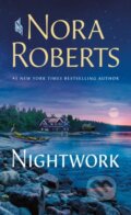 Kniha: Nightwork (Nora Roberts). , 2024 Kniha: Nightwork (Nora Roberts). , 2024