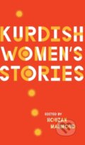 Kniha: Kurdish Women's Stories (Houzan Mahmoud). Pluto Press, 2021 Kniha: Kurdish Women's Stories (Houzan Mahmoud). Pluto Press, 2021