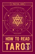 Kniha: How to Read Tarot (Adams Media). Adams Media, 2017 Kniha: How to Read Tarot (Adams Media). Adams Media, 2017