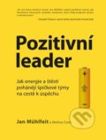 Kniha: Pozitivní leader (Jan Mühlfeit a Melina Costi). Management Press, 2026 Kniha: Pozitivní leader (Jan Mühlfeit a Melina Costi). Management Press, 2026