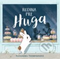 Kniha: Rodina pre Huga (Alexandra Thompson). Albatros SK, 2026 Kniha: Rodina pre Huga (Alexandra Thompson). Albatros SK, 2026