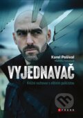 Kniha: Vyjednavač (Markéta Nekolová a Karel Pošíval). CPRESS, 2026 Kniha: Vyjednavač (Markéta Nekolová a Karel Pošíval). CPRESS, 2026