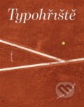 Kniha: Typohřiště (Martina Scholleová). Labyrint, 2026 Kniha: Typohřiště (Martina Scholleová). Labyrint, 2026