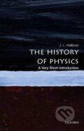Kniha: The History of Physics (J. L. (Professor of History Heilbron). Oxford University Press, 2018 Kniha: The History of Physics (J. L. (Professor of History Heilbron). Oxford University Press, 2018