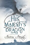 Kniha: His Majesty's Dragon (Naomi Novik). , 2021 Kniha: His Majesty's Dragon (Naomi Novik). , 2021