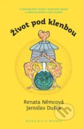 Kniha: Život pod klenbou (Renata Němcová a Jaroslav Dušek). BOHEMICA BOOKS, 2026 Kniha: Život pod klenbou (Renata Němcová a Jaroslav Dušek). BOHEMICA BOOKS, 2026