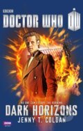 Kniha: Doctor Who: Dark Horizons (Jenny T. Colgan). BBC Books, 2013 Kniha: Doctor Who: Dark Horizons (Jenny T. Colgan). BBC Books, 2013