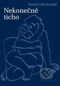 Kniha: Nekonečné ticho (Tomáš Zdechovský). Trinitas, 2013 Kniha: Nekonečné ticho (Tomáš Zdechovský). Trinitas, 2013