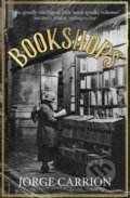 Kniha: Bookshops (Jorge Carrión). MacLehose Press, 2017 Kniha: Bookshops (Jorge Carrión). MacLehose Press, 2017
