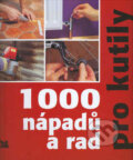 Kniha: 1000 nápadů a rad pro kutily (Colin Bowling a Jefrey Kennedy). Výběr Readers Digest, 2003 Kniha: 1000 nápadů a rad pro kutily (Colin Bowling a Jefrey Kennedy). Výběr Readers Digest, 2003
