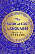Kniha: The Book of Lost Languages (Daniel Harbour). Bloomsbury, 2026 Kniha: The Book of Lost Languages (Daniel Harbour). Bloomsbury, 2026