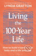Kniha: Living the 100-Year Life (Lynda Gratton). Bloomsbury, 2026 Kniha: Living the 100-Year Life (Lynda Gratton). Bloomsbury, 2026