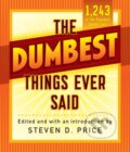 Kniha: The Dumbest Things Ever Said (Steven D. Price). , 2017 Kniha: The Dumbest Things Ever Said (Steven D. Price). , 2017