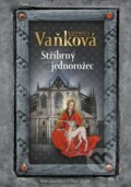 Kniha: Stříbrný jednorožec (Ludmila Vaňková). Šulc - Švarc, 2026 Kniha: Stříbrný jednorožec (Ludmila Vaňková). Šulc - Švarc, 2026