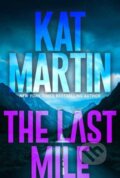 Kniha: The Last Mile (Kat Martin). Kensington Publishing Corporation, 2022 Kniha: The Last Mile (Kat Martin). Kensington Publishing Corporation, 2022