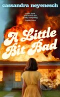 Kniha: A Little Bit Bad (Cassandra Neyenesch). Fig Tree, 2026 Kniha: A Little Bit Bad (Cassandra Neyenesch). Fig Tree, 2026