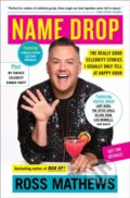 Kniha: Name Drop (Ross Mathews). Atria Books, 2021 Kniha: Name Drop (Ross Mathews). Atria Books, 2021