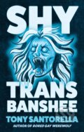 Kniha: Shy Trans Banshee (Tony Santorella). Atlantic Books, 2025 Kniha: Shy Trans Banshee (Tony Santorella). Atlantic Books, 2025