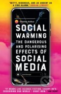 Kniha: Social Warming (Charles Arthur). Oneworld Publications, 2022 Kniha: Social Warming (Charles Arthur). Oneworld Publications, 2022
