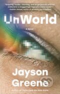 Kniha: UnWorld (Jayson Greene). Vintage Books, 2026 Kniha: UnWorld (Jayson Greene). Vintage Books, 2026