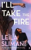 Kniha: I'll Take the Fire (Leila Slimani). Faber and Faber, 2026 Kniha: I'll Take the Fire (Leila Slimani). Faber and Faber, 2026