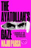 Kniha: The Ayatollah's Gaze (Majid Parsa). , 2025 Kniha: The Ayatollah's Gaze (Majid Parsa). , 2025