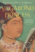 Kniha: Vagabond Princess (Ruby Lal). Yale University Press, 2025 Kniha: Vagabond Princess (Ruby Lal). Yale University Press, 2025