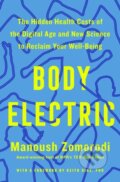 Kniha: Body Electric (Manoush Zomorodi). Flatiron Books, 2026 Kniha: Body Electric (Manoush Zomorodi). Flatiron Books, 2026