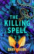 Kniha: The Killing Spell (Shay Kauwe). Solaris, 2026 Kniha: The Killing Spell (Shay Kauwe). Solaris, 2026
