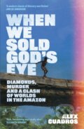 Kniha: When We Sold God's Eye (Alex Cuadros). Weidenfeld and Nicolson, 2025 Kniha: When We Sold God's Eye (Alex Cuadros). Weidenfeld and Nicolson, 2025
