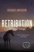 Kniha: Retribution (Richard Anderson). Scribe Publications, 2018 Kniha: Retribution (Richard Anderson). Scribe Publications, 2018