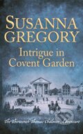 Kniha: Intrigue in Covent Garden (Susanna Gregory). Little, Brown, 2019 Kniha: Intrigue in Covent Garden (Susanna Gregory). Little, Brown, 2019