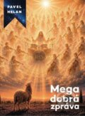 Kniha: Mega dobrá zpráva (Pavel Helan). Doron, 2026 Kniha: Mega dobrá zpráva (Pavel Helan). Doron, 2026