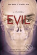 Kniha: The Anatomy of Evil (Michael H. Stone a MD). Prometheus Books, 2017 Kniha: The Anatomy of Evil (Michael H. Stone a MD). Prometheus Books, 2017
