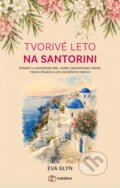 Kniha: Tvorivé leto na Santorini (Eva Glyn). Metafora, 2026 Kniha: Tvorivé leto na Santorini (Eva Glyn). Metafora, 2026