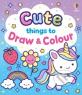 Kniha: Cute Things to Draw and Colour (Kate Nolan). Usborne, 2026 Kniha: Cute Things to Draw and Colour (Kate Nolan). Usborne, 2026