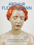 Kniha: Arthur Fleischmann (Zuzana Francová). Múzeum mesta Bratislavy, 2026 Kniha: Arthur Fleischmann (Zuzana Francová). Múzeum mesta Bratislavy, 2026