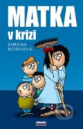 Kniha: Matka v krizi (Simona Monyová). Belami, 2026 Kniha: Matka v krizi (Simona Monyová). Belami, 2026
